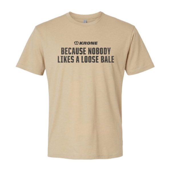 Tan short sleeve t‑shirt with black “Because Nobody Likes a Loose Bale” text and Krone logo on front, centered graphic on plain background